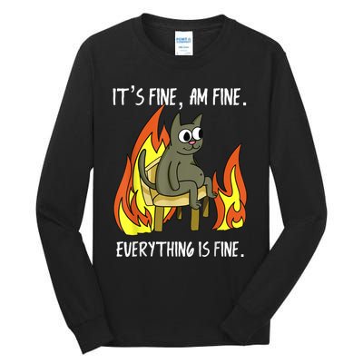 Cat ItS Fine IM Fine Everything Is Fine Tall Long Sleeve T-Shirt