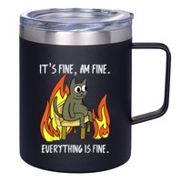 Cat ItS Fine IM Fine Everything Is Fine 12oz Stainless Steel Coffee Mug