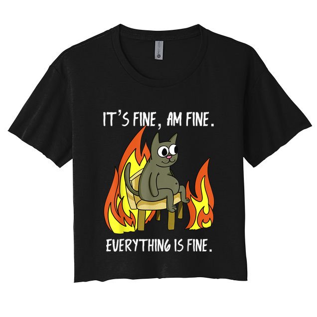 Cat ItS Fine IM Fine Everything Is Fine Crop Top