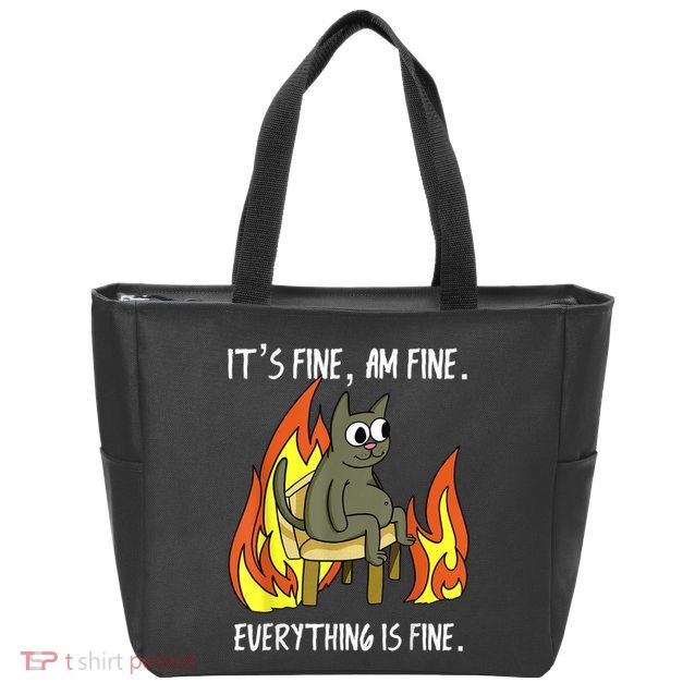 Cat ItS Fine IM Fine Everything Is Fine Zip Tote Bag