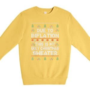 Christmas Inflation Funny Due To Inflation Xmas Sweater Due Merry Christm Premium Crewneck Sweatshirt