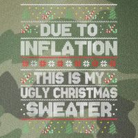 Christmas Inflation Funny Due To Inflation Xmas Sweater Due Merry Christm Legacy Tie Dye Trucker Hat