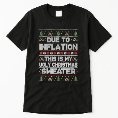 Christmas Inflation Funny Due To Inflation Xmas Sweater Due Merry Christm Tall T-Shirt