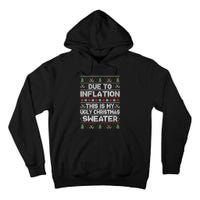 Christmas Inflation Funny Due To Inflation Xmas Sweater Due Merry Christm Tall Hoodie