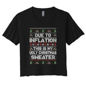 Christmas Inflation Funny Due To Inflation Xmas Sweater Due Merry Christm Women's Crop Top Tee