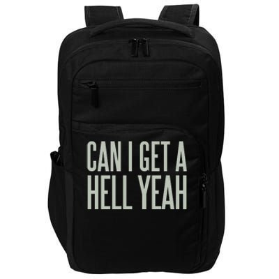 Can I Get A Hell Yeah Impact Tech Backpack