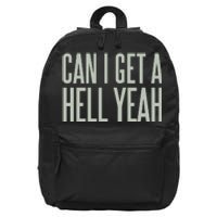 Can I Get A Hell Yeah 16 in Basic Backpack