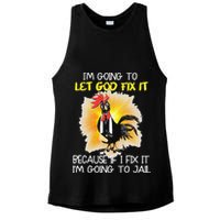 Chicken Im Going To Let God Fix It Because If I Fix It Ladies PosiCharge Tri-Blend Wicking Tank