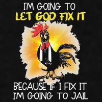 Chicken Im Going To Let God Fix It Because If I Fix It Ladies PosiCharge Tri-Blend Wicking Tank