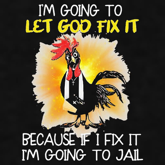 Chicken Im Going To Let God Fix It Because If I Fix It Ladies PosiCharge Tri-Blend Wicking Tank