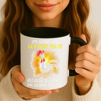 Chicken Im Going To Let God Fix It Because If I Fix It Mug