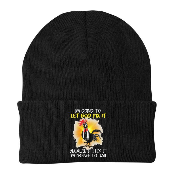 Chicken Im Going To Let God Fix It Because If I Fix It Beanie