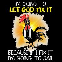 Chicken Im Going To Let God Fix It Because If I Fix It Drawstring Bag