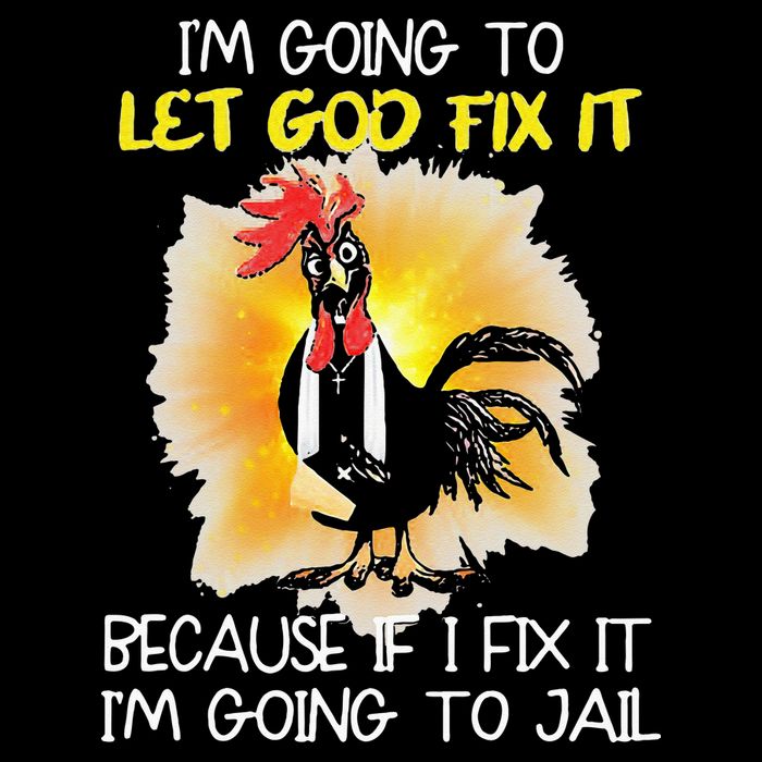 Chicken Im Going To Let God Fix It Because If I Fix It Drawstring Bag
