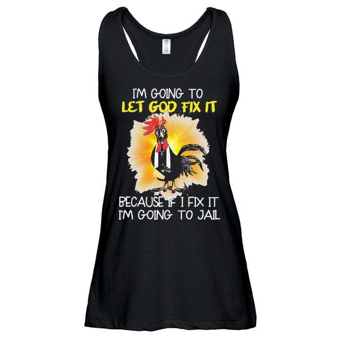 Chicken Im Going To Let God Fix It Because If I Fix It Ladies Essential Flowy Tank