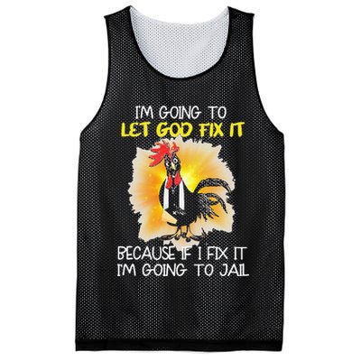 Chicken Im Going To Let God Fix It Because If I Fix It Mesh Reversible Basketball Jersey Tank