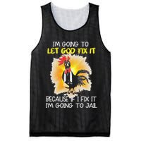 Chicken Im Going To Let God Fix It Because If I Fix It Mesh Reversible Basketball Jersey Tank