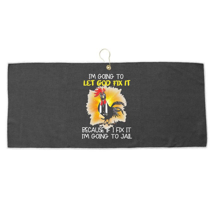 Chicken Im Going To Let God Fix It Because If I Fix It Large Microfiber Waffle Golf Towel