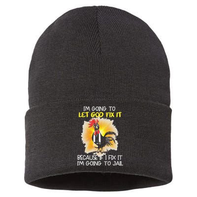 Chicken Im Going To Let God Fix It Because If I Fix It Sustainable Knit Beanie