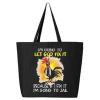 Chicken Im Going To Let God Fix It Because If I Fix It 25L Jumbo Tote
