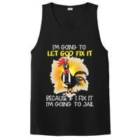 Chicken Im Going To Let God Fix It Because If I Fix It PosiCharge Competitor Tank