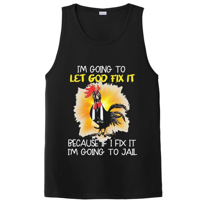 Chicken Im Going To Let God Fix It Because If I Fix It PosiCharge Competitor Tank