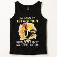 Chicken Im Going To Let God Fix It Because If I Fix It Tank Top