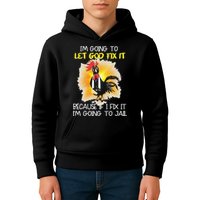 Chicken Im Going To Let God Fix It Because If I Fix It Kids Hoodie