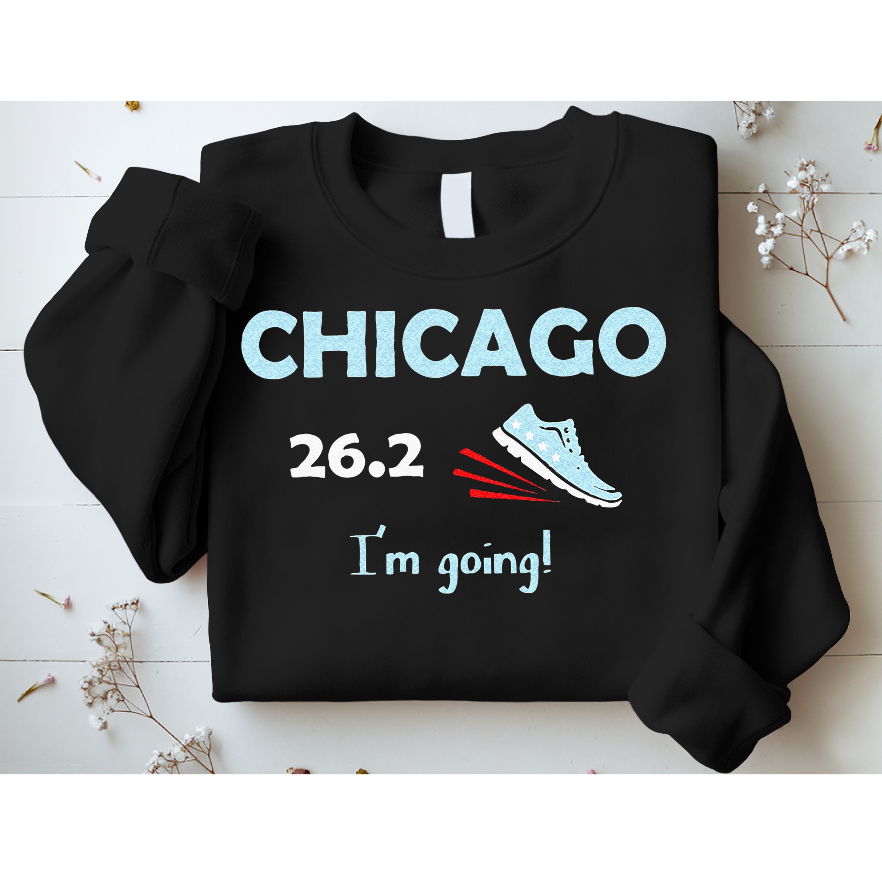 Chicago Im Going Marathon Runner Running 26.2 Sweatshirt