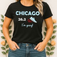 Chicago Im Going Marathon Runner Running 26.2 Womens T-Shirt