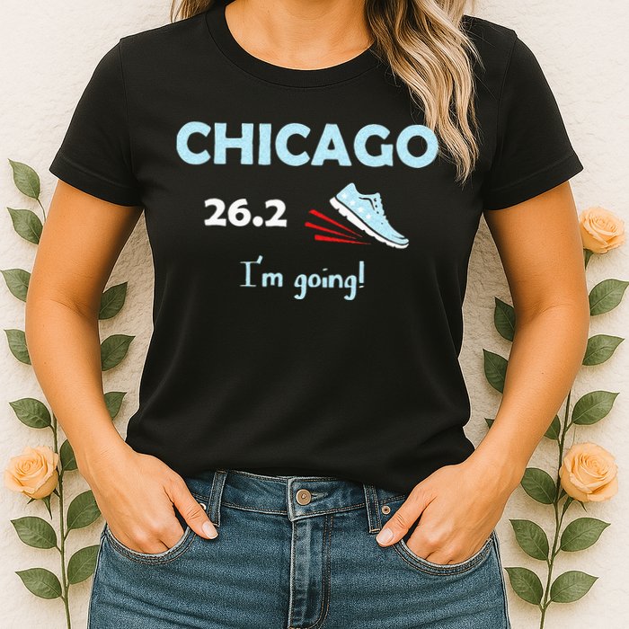 Chicago Im Going Marathon Runner Running 26.2 Womens T-Shirt