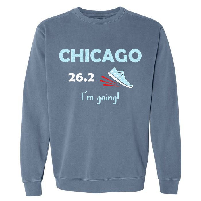 Chicago Im Going Marathon Runner Running 26.2 Garment-Dyed Sweatshirt