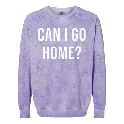 Can I Go Home Colorblast Crewneck Sweatshirt