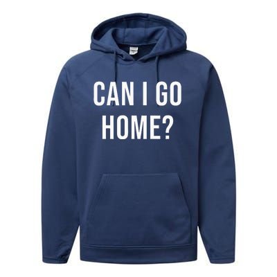 Can I Go Home Performance Fleece Hoodie