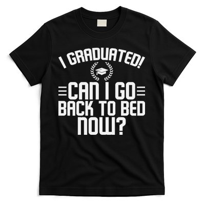 CAN I GO BACK TO BED Graduation Gift For Him Her Funny T-Shirt