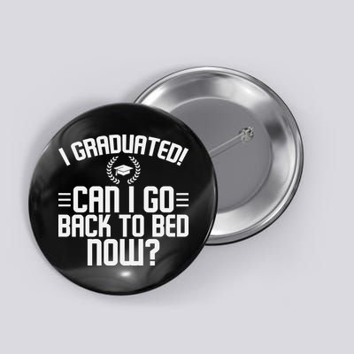 CAN I GO BACK TO BED Graduation Gift For Him Her Funny Button