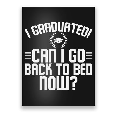 CAN I GO BACK TO BED Graduation Gift For Him Her Funny Poster