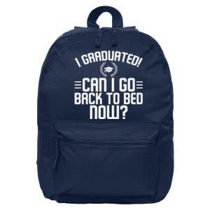 CAN I GO BACK TO BED Graduation Gift For Him Her Funny 16 in Basic Backpack