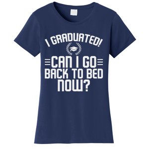 CAN I GO BACK TO BED Graduation Gift For Him Her Funny Women's T-Shirt