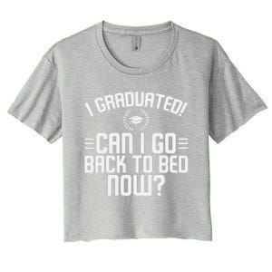 CAN I GO BACK TO BED Graduation Gift For Him Her Funny Women's Crop Top Tee