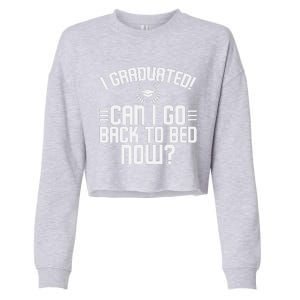 CAN I GO BACK TO BED Graduation Gift For Him Her Funny Cropped Pullover Crew