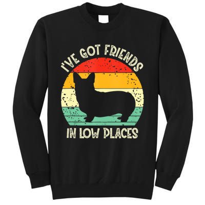 Corgi Ive Got Friends In Low Places Pembroke Welsh Lover Tall Sweatshirt