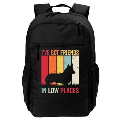 Corgi IVe Got Friends In Low Places Pembroke Welsh Lover Te Daily Commute Backpack