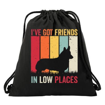 Corgi IVe Got Friends In Low Places Pembroke Welsh Lover Te Drawstring Bag