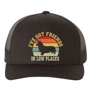 Corgi Ive Got Friends In Low Place Dog Corgi Mom Yupoong Adult 5-Panel Trucker Hat