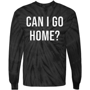 Can I Go Home Tie-Dye Long Sleeve Shirt