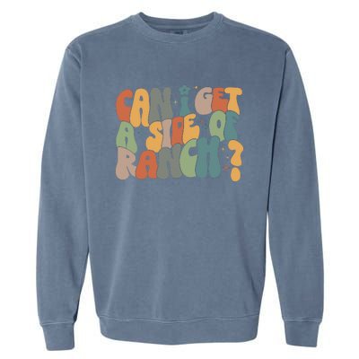 Can I Get A Side Of Ranch Garment-Dyed Sweatshirt