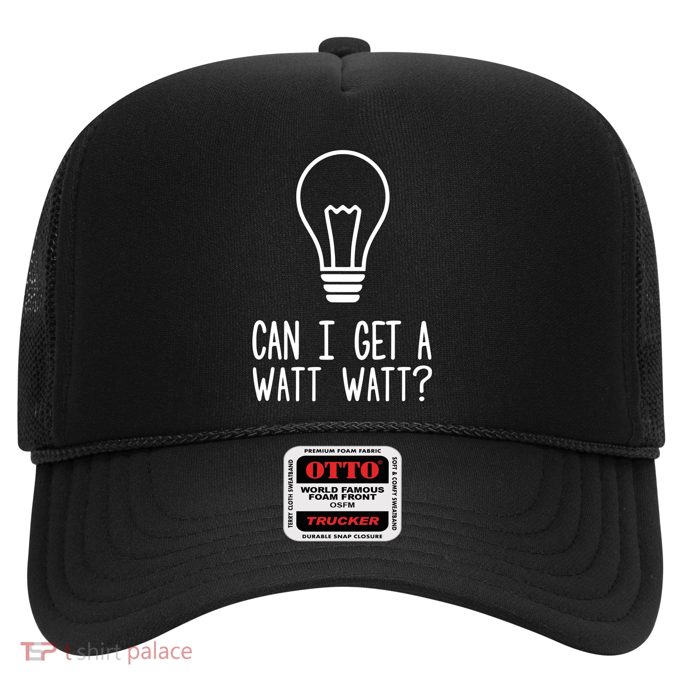 Can I Get A Watt Watt Trucker Hat