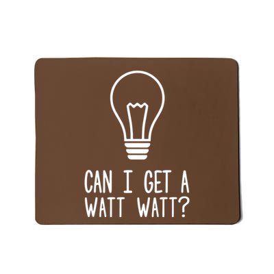Can I Get A Watt Watt Mousepad