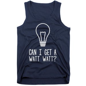 Can I Get A Watt Watt Tank Top